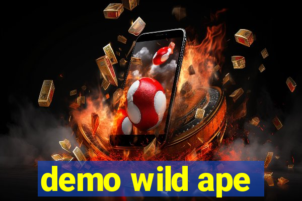 demo wild ape